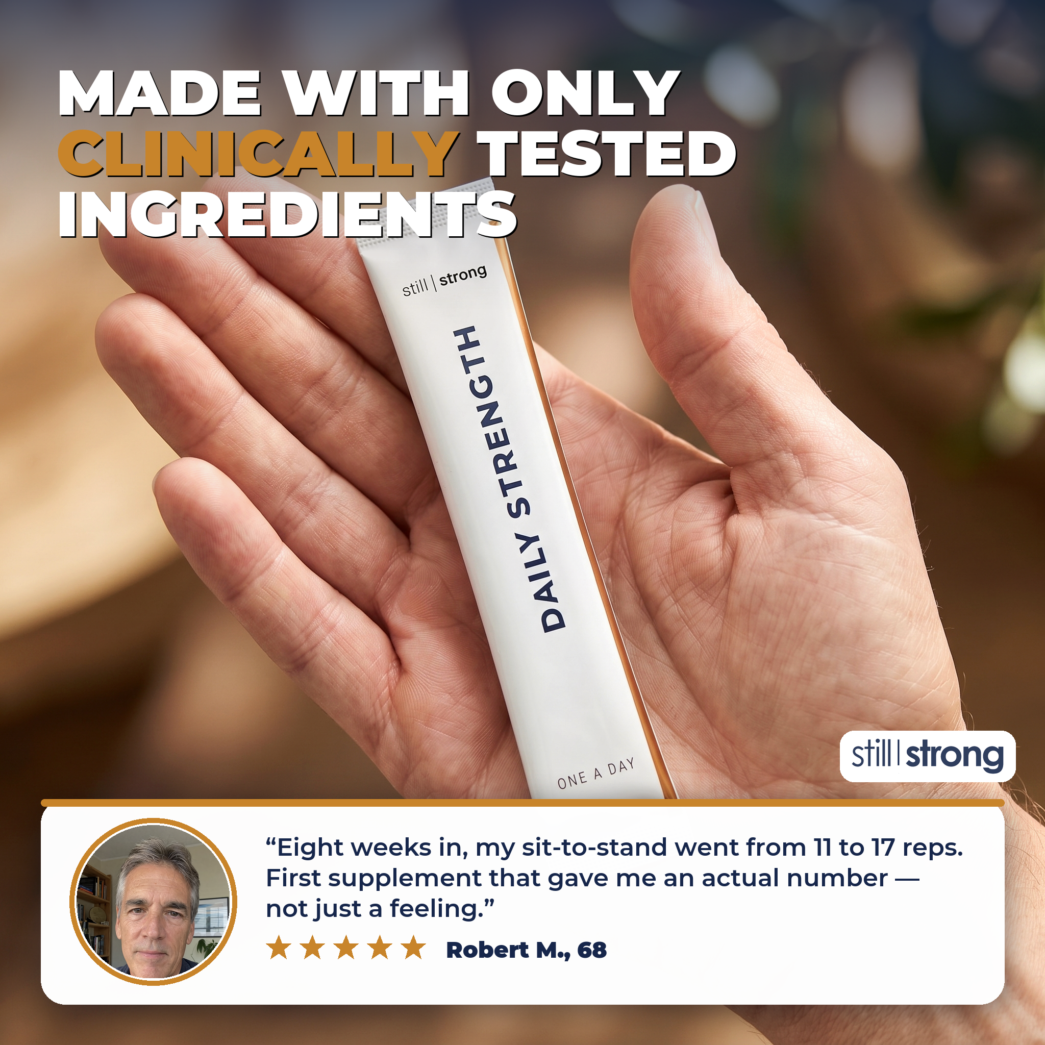 StillStrong clinical hero — clinically tested ingredients, Robert M. testimonial