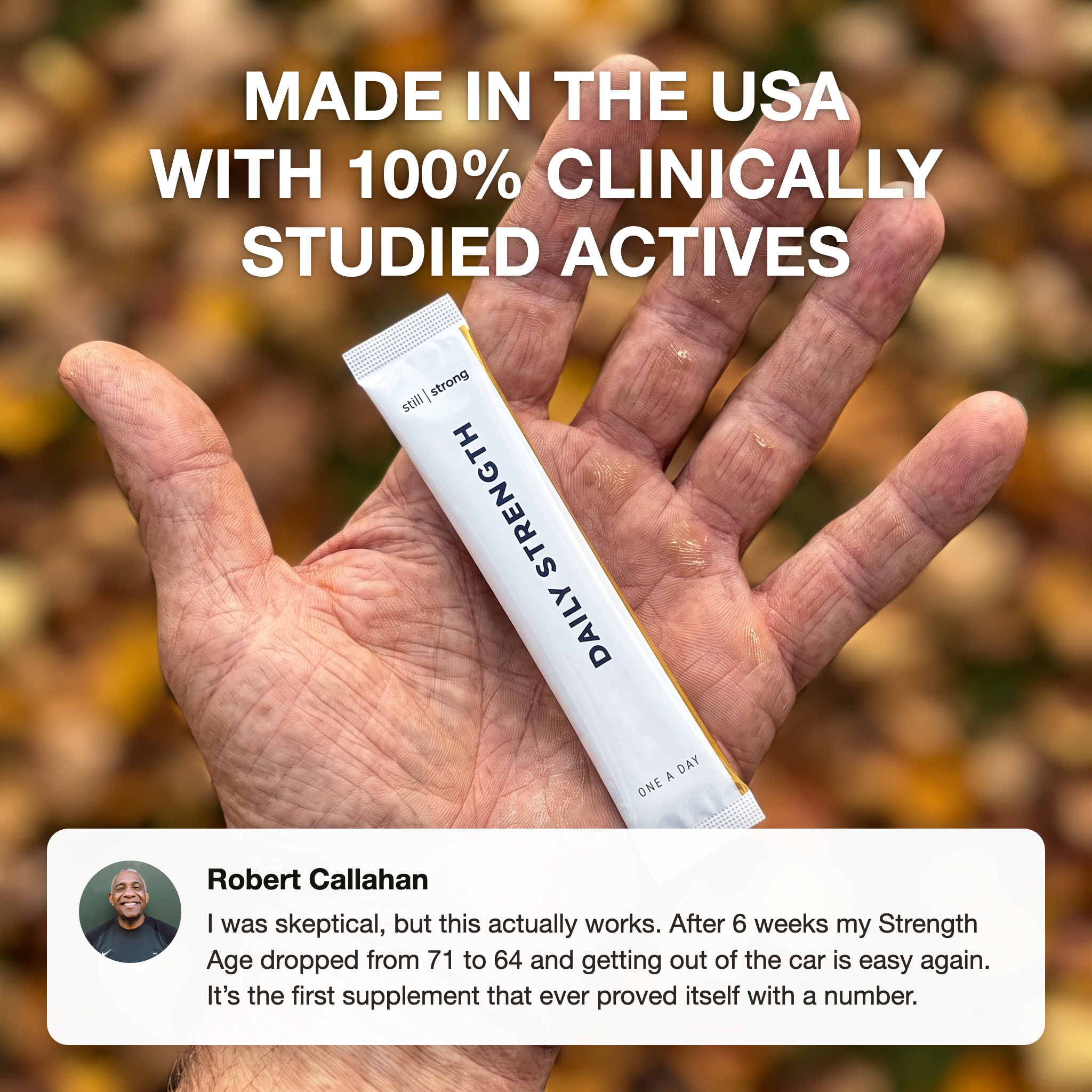StillStrong sachet in hand — made in the USA with clinically studied actives, customer testimonial